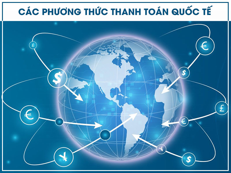 Các Phương Thức Thanh Toán Quốc Tế